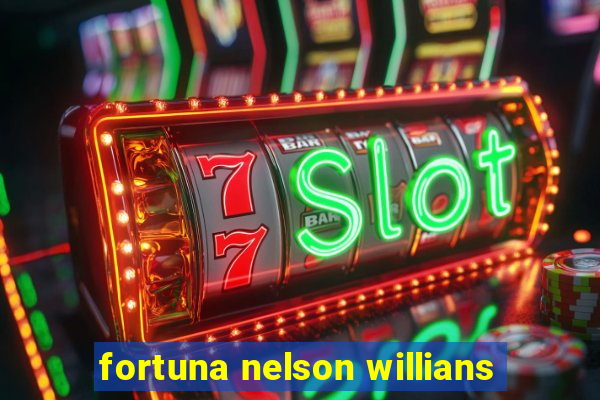 fortuna nelson willians